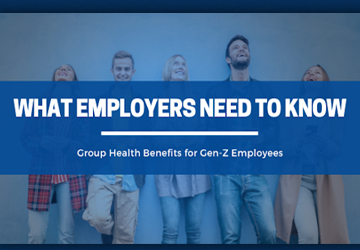 Group Health Benefits for Gen-Z Employees: What Companies Need to Know
