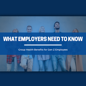 Group Health Benefits for Gen-Z Employees: What Companies Need to Know